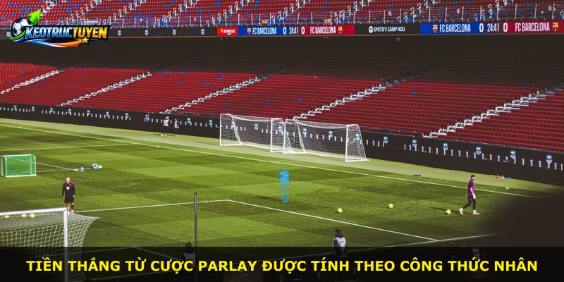 Tiền thắng từ cược Parlay được tính theo công thức nhân